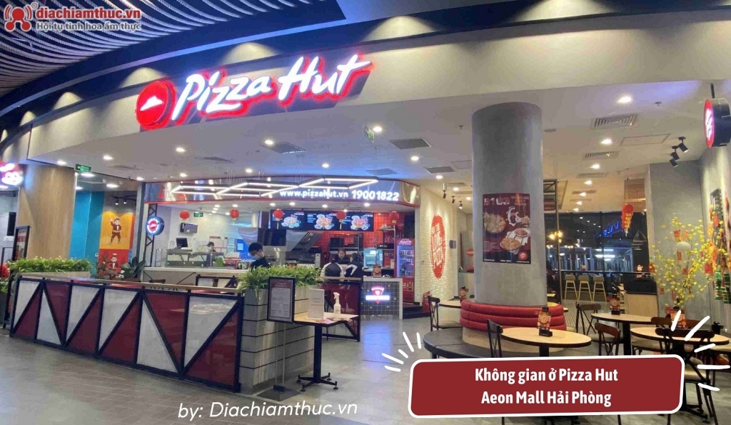 Không gian Pizza Hut Aeon Mall Hải Phòng  rộng rãi và thoáng đãng