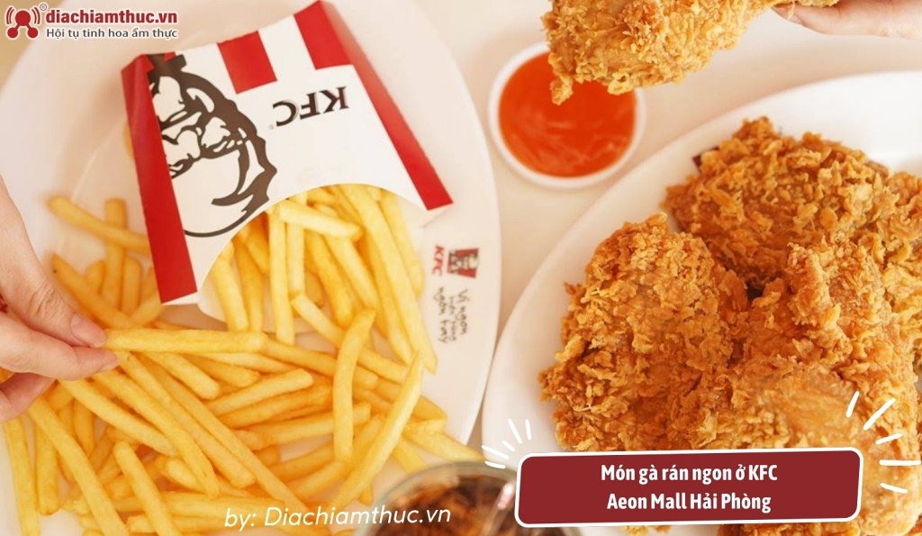 Thực đơn của KFC với gà rán truyền thống ngon miệng 