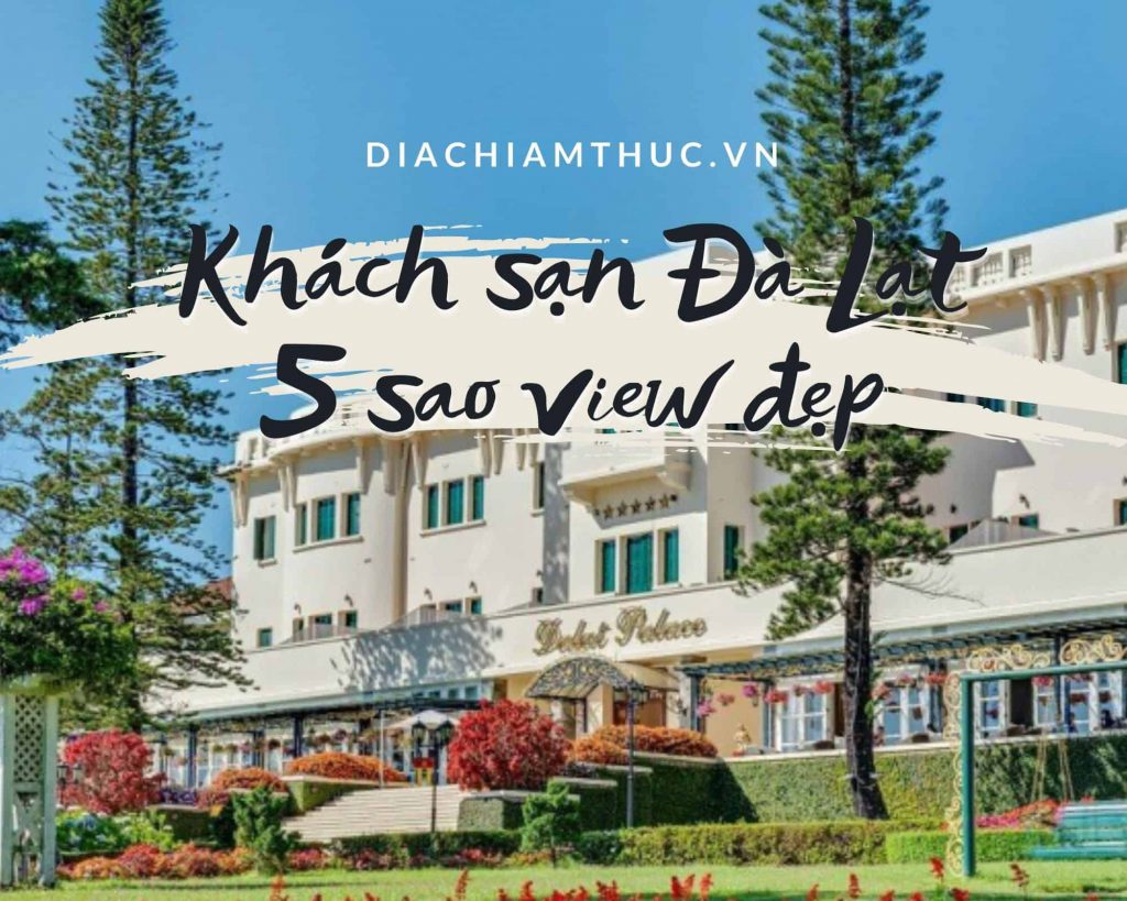 Khách sạn Đà Lạt 5 sao view đẹp