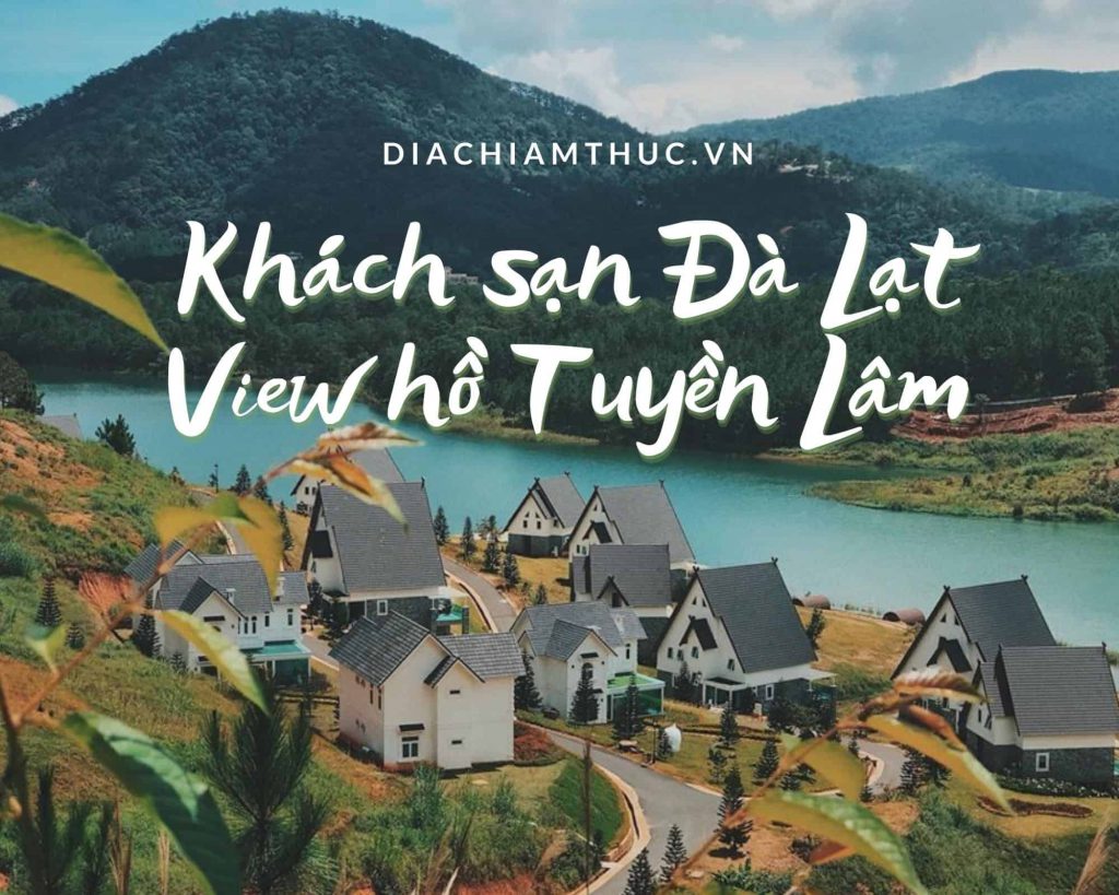Khách sạn Đà Lạt view hồ Tuyền Lâm