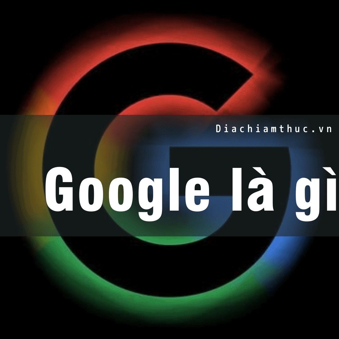 Google là gì? Cách Google kiếm tiền từ người dùng và ngược lại?
