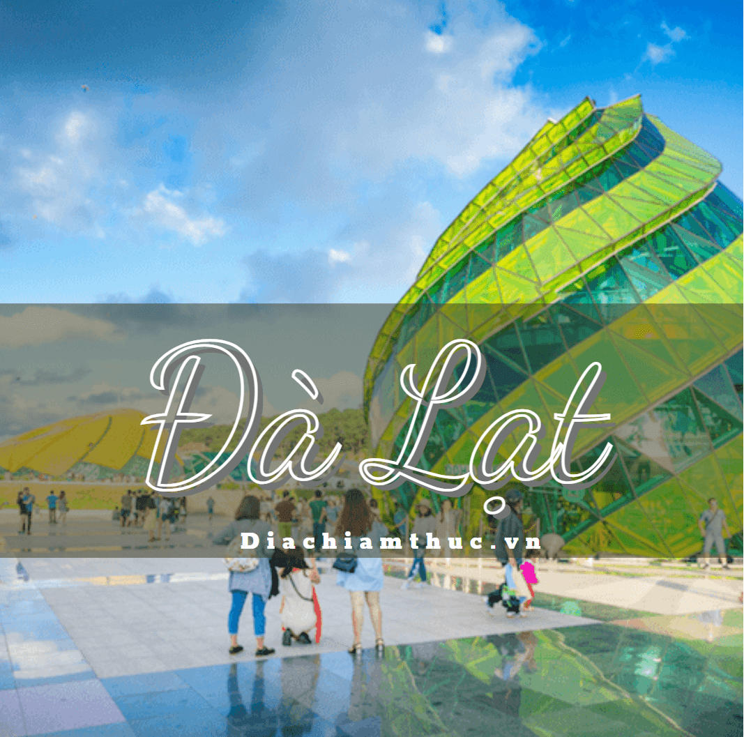 Thành Phố Đà Lạt ở đâu? Hướng dẫn các cách di chuyển