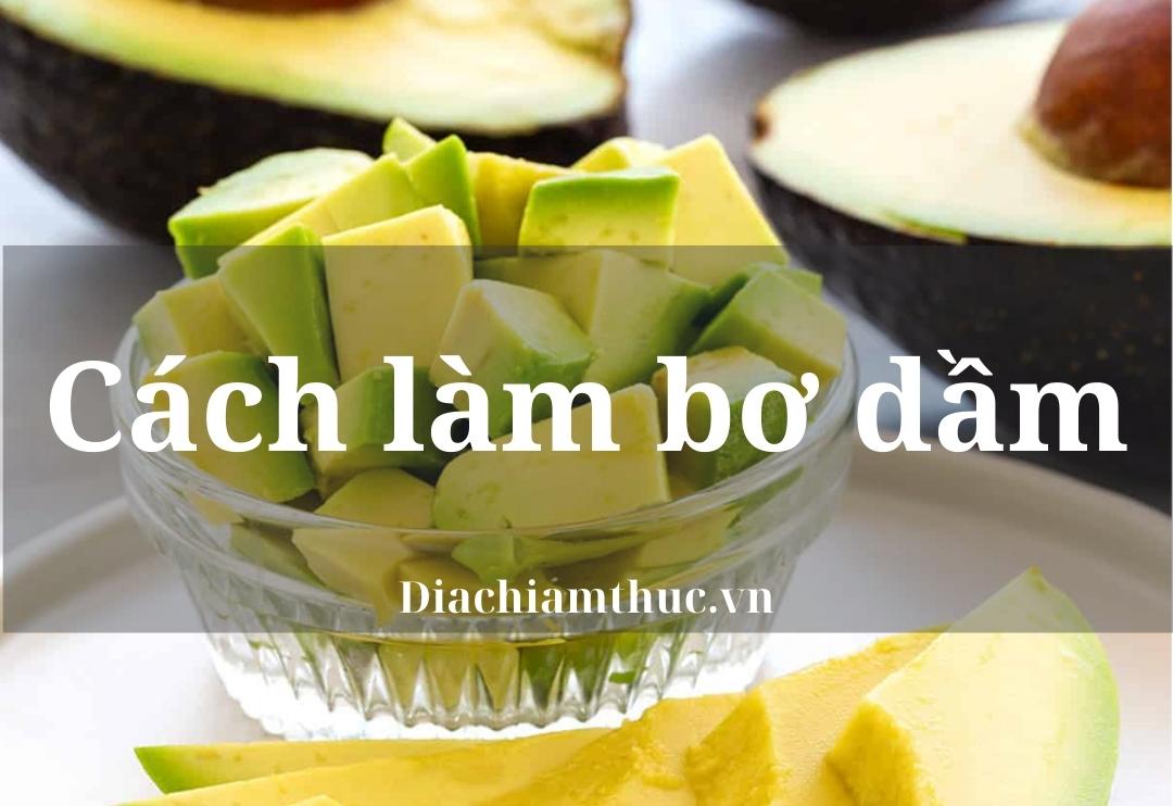 #3 cách làm bơ dầm đơn giản, thơm ngon bổ dưỡng