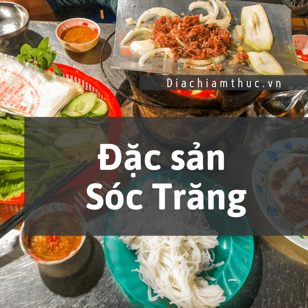 17 Đặc sản Sóc Trăng ăn ngon và có thể mua về làm quà