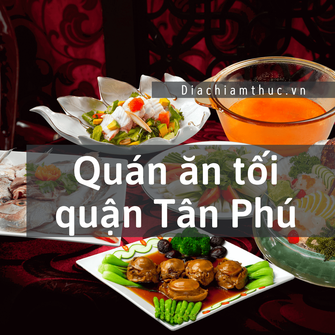 Quán ăn tối quận Tân Phú