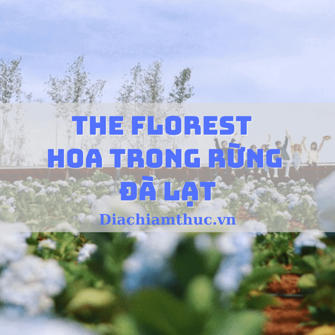The Florest – Hoa Trong Rừng Đà Lạt