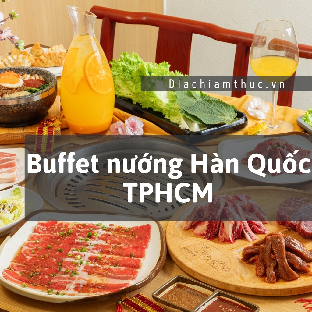 Buffet nướng Hàn Quốc TPHCM