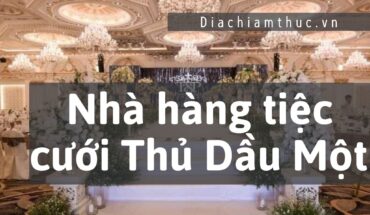 Nhà hàng tiệc cưới Thủ Dầu Một