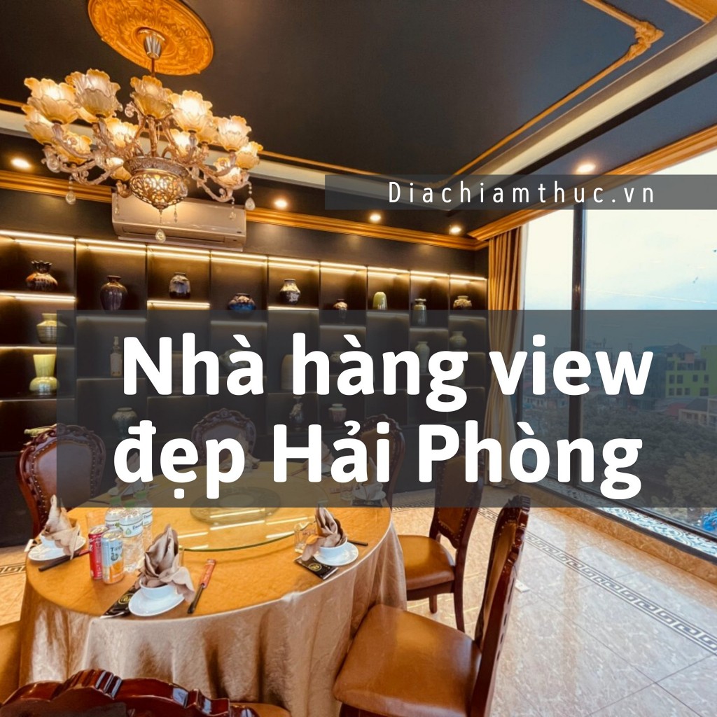 Nhà hàng view đẹp Hải Phòng