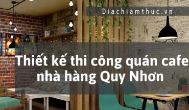 Thiết kế thi công quán cafe nhà hàng Quy Nhơn