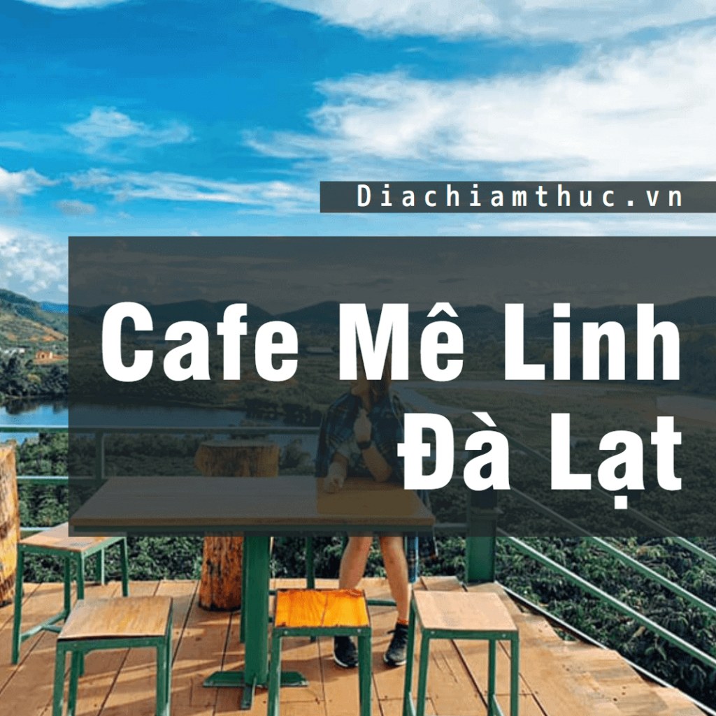 Cafe Mê Linh Đà Lạt