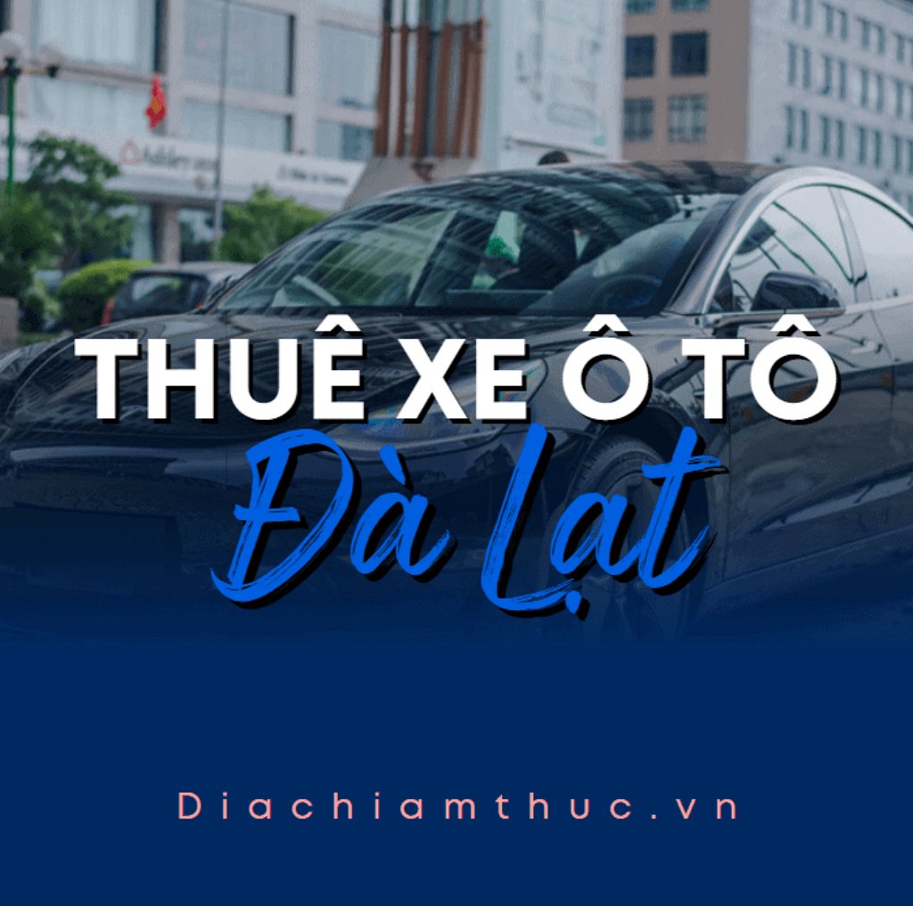 Thuê xe ô tô Đà Lạt