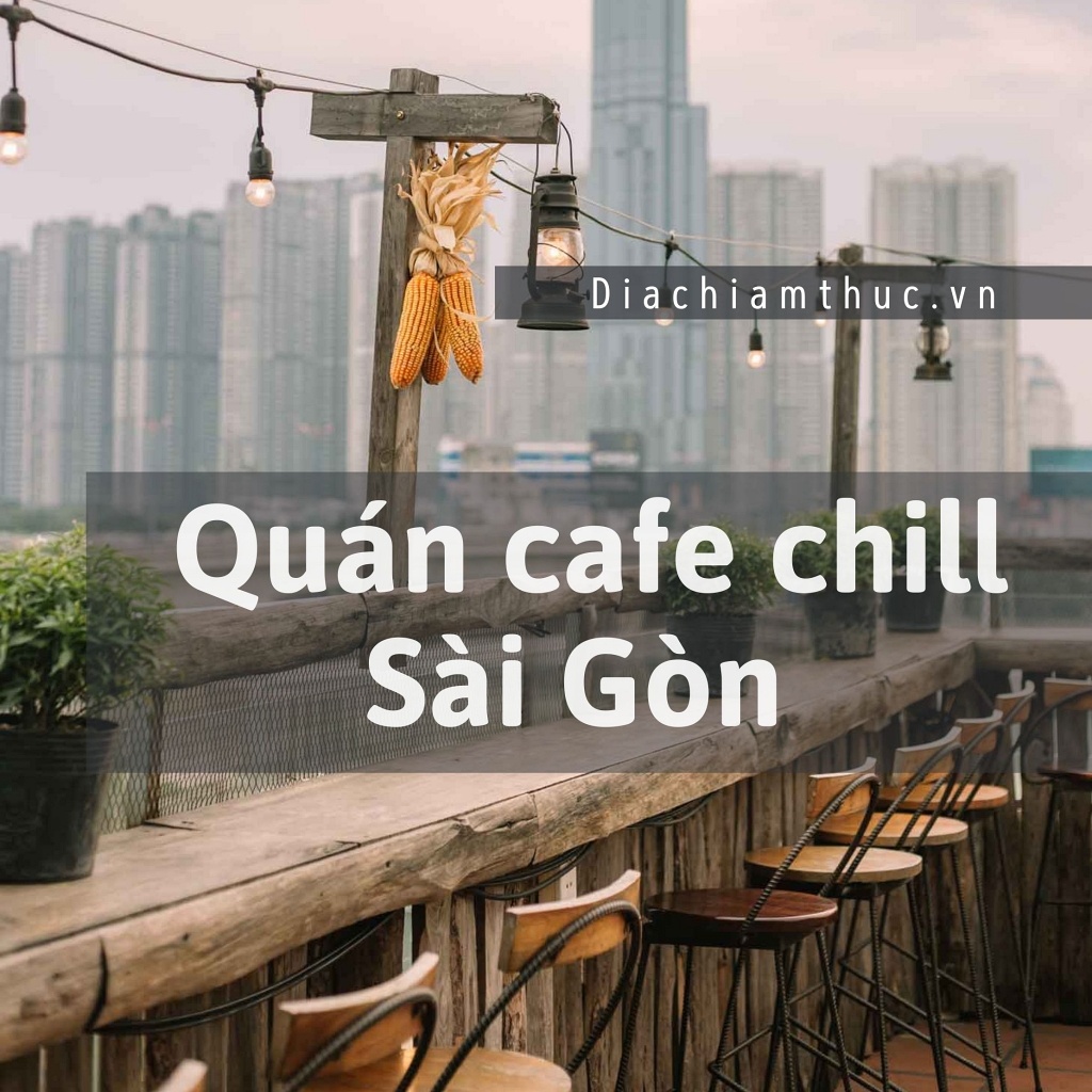 Quán cafe chill Sài Gòn