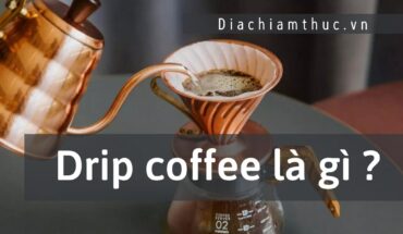Drip coffee là gì