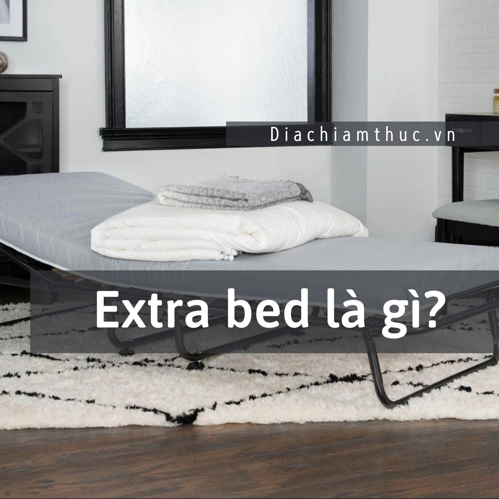 Extra bed là gì