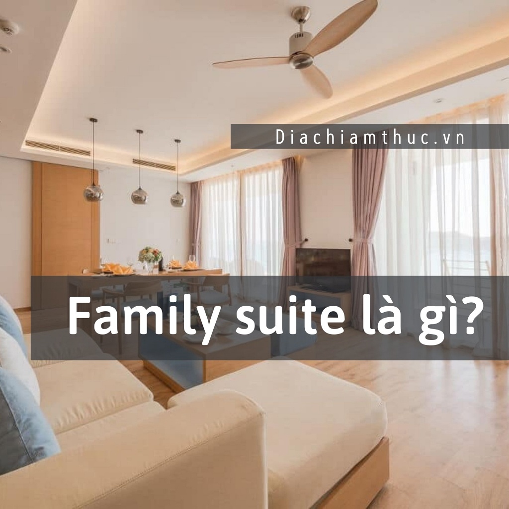 Family suite là gì