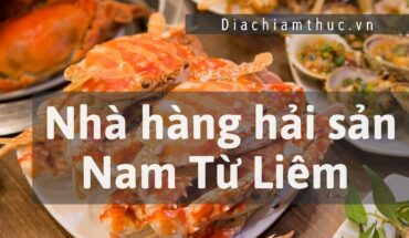 Nhà hàng hải sản Quận Nam Từ Liêm