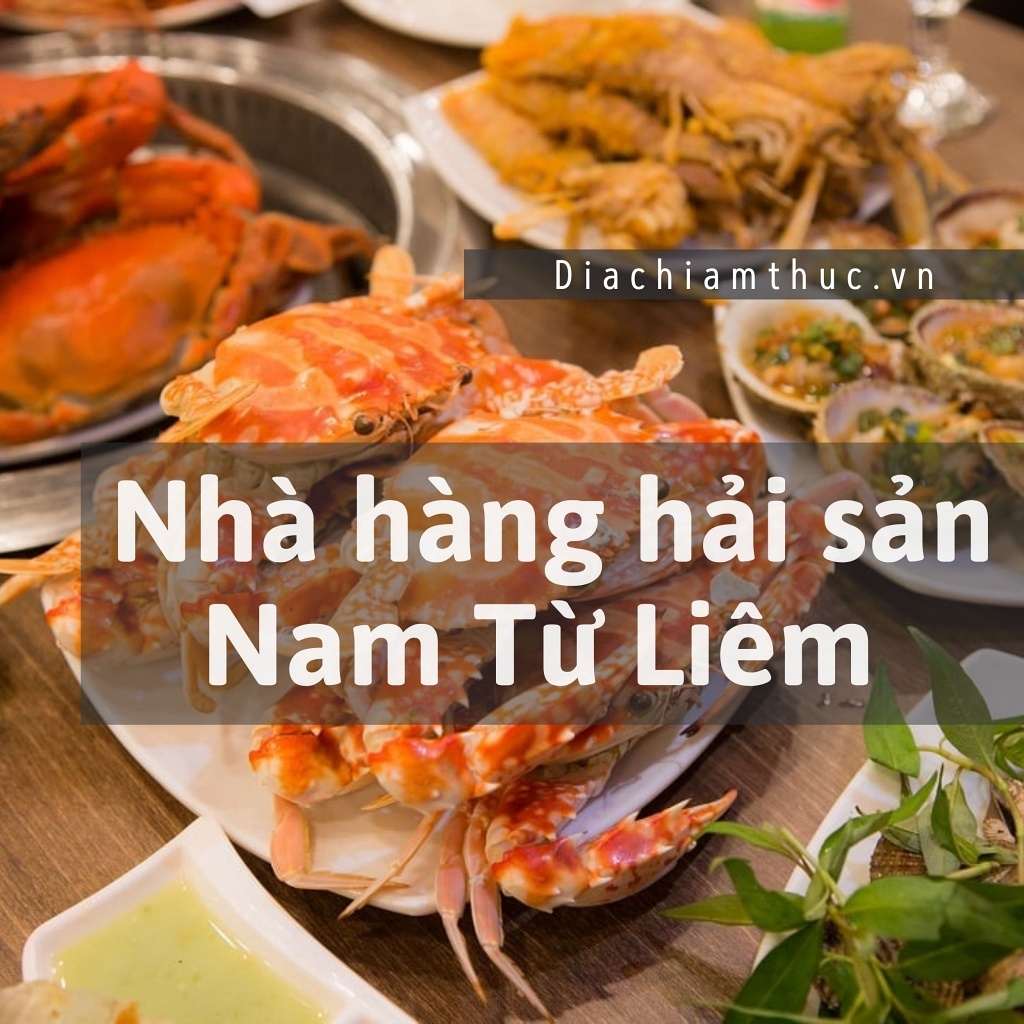Nhà hàng hải sản Quận Nam Từ Liêm