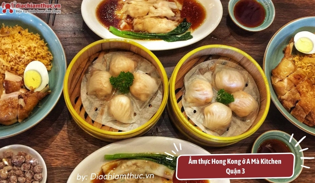 Các món ăn chuẩn vị Hongkong như dimsum, đậu hủ ở A Mà Kitchen